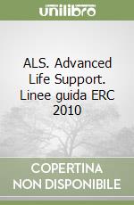 ALS. Advanced Life Support. Linee guida ERC 2010 libro