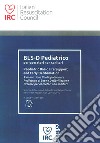 BLS-D Pediatrico per operatori non sanitari. Paediatric Basic Life Support and Early Defibrillation libro