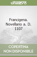 Francigena. Novellario a. D. 1107