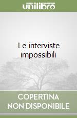 Le interviste impossibili libro