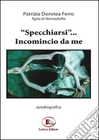 «Specchiarsi»... Incomincio da me