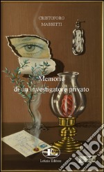 Memorie di un investigatore privato libro