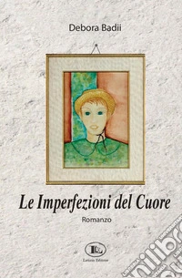 Le imperfezioni del cuore libro