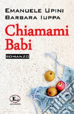 Chiamami babi libro