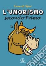 L'umorismo secondo Primo. Con gioco da tavolo completo di dado e pedine libro