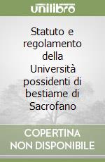 Statuto e regolamento della Università possidenti di bestiame di Sacrofano