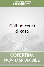 Gatti in cerca di casa libro