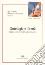 Ontologia e libertà. Saggi in onore di Claudio Ciancio libro