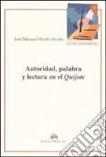 Autoridad, palabra y lectura en el Quijote