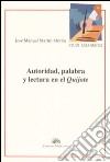 Autoridad, palabra y lectura en el Quijote libro di Martín Morán J. Manuel