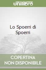 Lo Spoerri di Spoerri