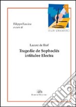 Tragedie de Sophoclés intitulée Electra. Ediz. italiana e francese libro