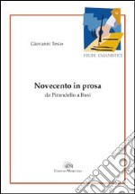 Novecento in prosa da Pirandello a Busi libro