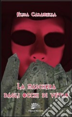 La maschera dagli occhi di vetro