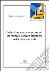 Le lexique non conventionnel en français langue étrangère. Autour de corpurs écrits libro di Audéoud Laurence