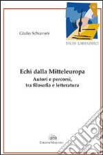 Echi della Mitteleuropa. Autori e percorsi, tra filosofia e letteratura libro