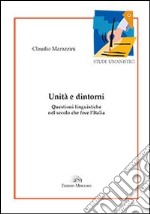 Unità e dintorni. Questioni linguistiche nel secolo che fece l'Italia libro