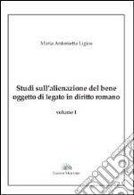 Studi sull'alienazione del bene oggetto di legato in diritto romano