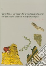 Gerüstlöcher als Tresore für archäologische Textilien-Fori pontai come casseforti di stoffe archeologiche. Ediz. bilingue libro