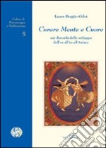 Curare mente e cuore libro