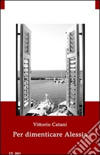 Per dimenticare Alessia