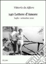 140 lettere d'amore. Luglio-settembre 2010