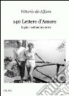 140 lettere d'amore. Luglio-settembre 2010 libro