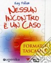 Nessun incontro è un caso libro di Pollak Kay Bernardi M. A. (cur.)