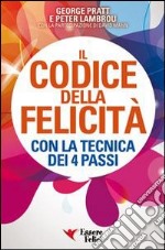 Il codice della felicità con la tecnica dei 4 passi