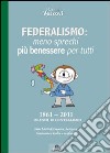 Federalismo. Meno sprechi più benessere per tutti libro di Vescovi Manuel