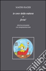 Le cose della natura e festa! Né prose né poesie con autopresentazione libro