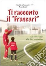 Ti racconto il «Frascari» dal «foro boario» all'ultima generazione libro