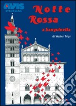 Notte rossa a Sanguinella libro