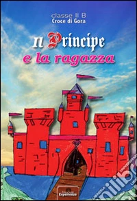 Il principe e la ragazza libro