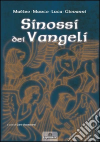 Sinossi dei Vangeli: Matteo-Marco-Luca-Giovanni libro