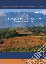 Geografia del gusto. Scenari per l'Abruzzo libro