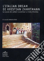 L'italian dream di Kristian Zahrtmann. La scuola dei pittori scandinavi a Civita d'Antino libro