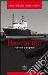 Buccaneer. Nelle mani dei pirati libro