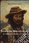Storia del brigantaggio in Abruzzo dopo l'unità (1860-1870) libro