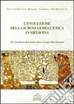 L'evoluzione della scienza e dell'etica in medicina libro