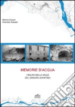 Memorie d'acqua. I mulini nella valle del Sangro Aventino libro