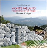 Monte Pallano. L'esperienza di un luogo. Taccuino di viaggio