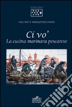 Ci vo'. La cucina marinara pescarese