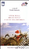 Ettore Troilo, brigata Maiella e nascita delle Repubblica libro