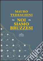 Noi siamo bruzzesi libro