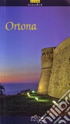 Ortona. Guida al comune di Ortona. Ediz. italiana e inglese libro