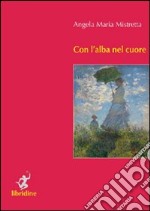 Con l'alba nel cuore libro