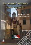 La nostra Svizzera. Giudizi e pregiudizi-Unsere Schweiz. Urteile und Vorurteile. Ediz. bilingue libro