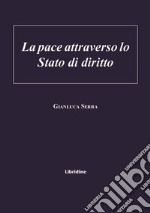 La pace attraverso lo stato di diritto libro