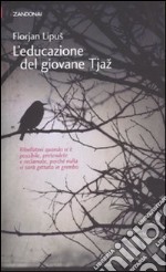 L'Educazione del giovane Tjaz libro